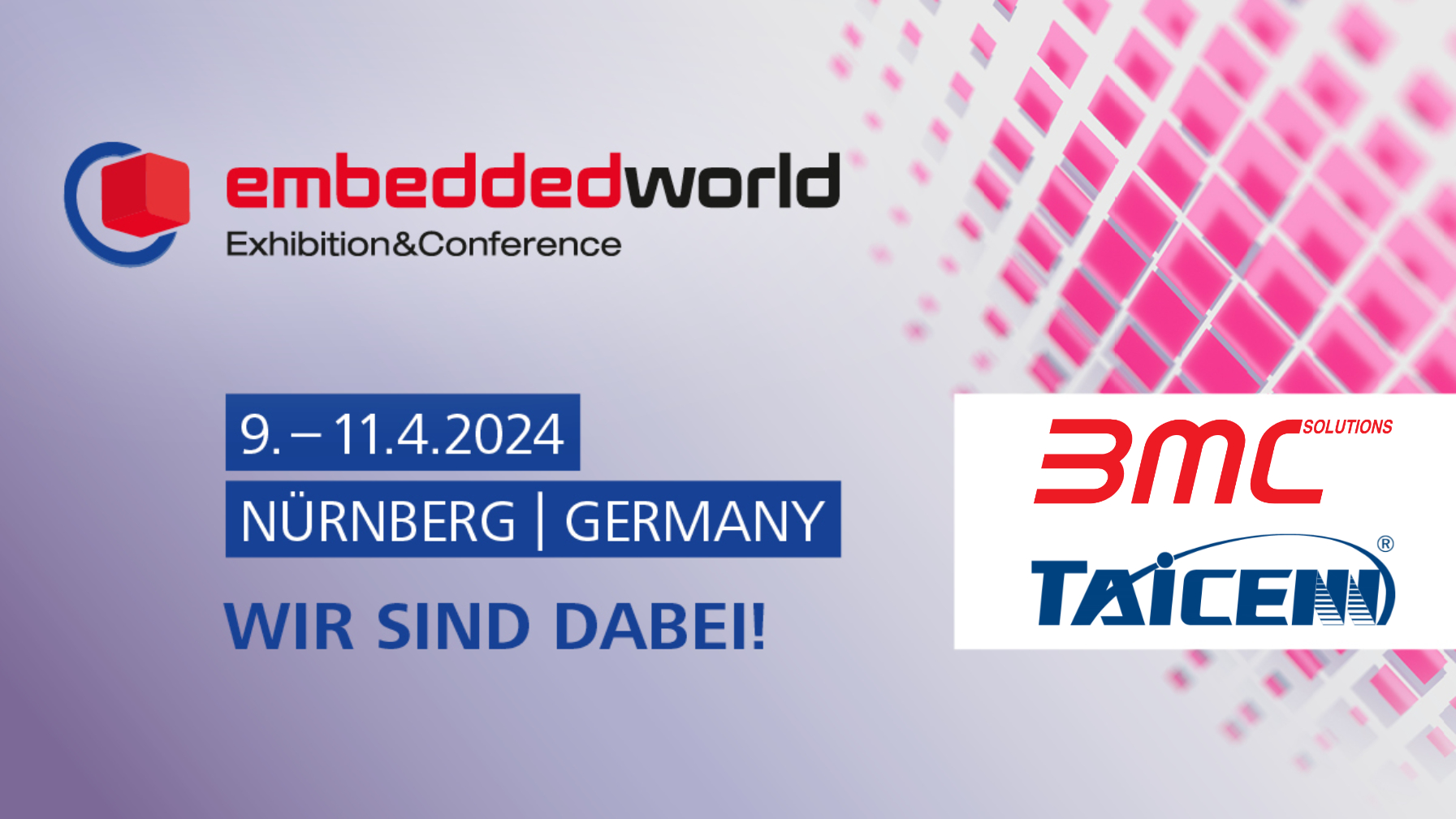 BMC Solutions und TAICENN laden ein zur embedded world Exhibition&Conference 2024 